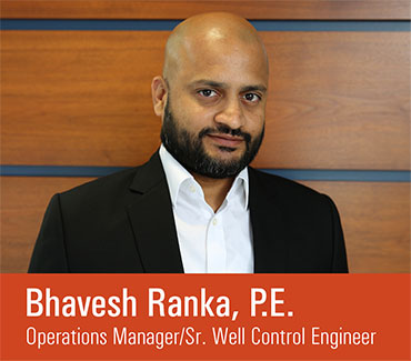 Bhavesh Ranka, P.E. - Operations Manager/Sr. Well Control Engineer