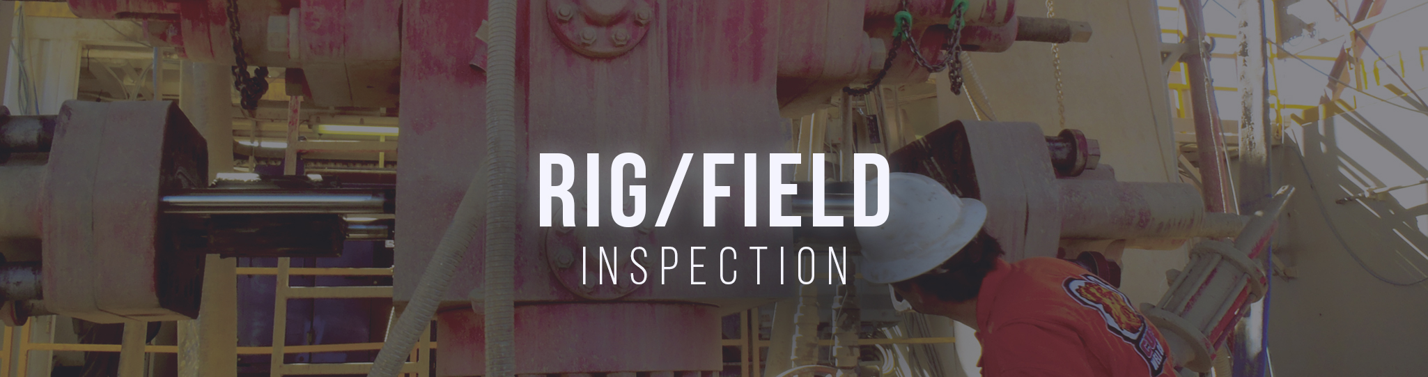 Rig Field Inspection